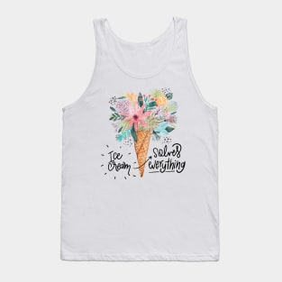 Ice Cream Solves Everything Tank Top